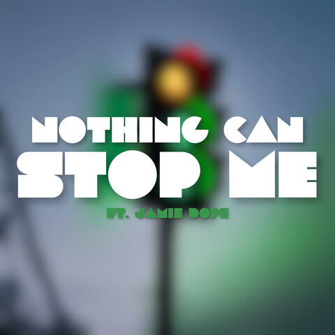 NOTHING CAN STOP ME