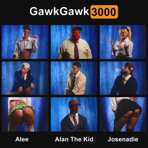 Gawk Gawk 3000 (feat. Alan The Kid & Bubblegum)
