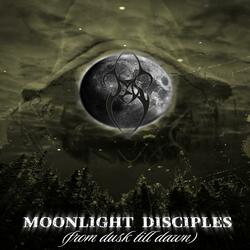Moonlight Disciples (from dusk till dawn)