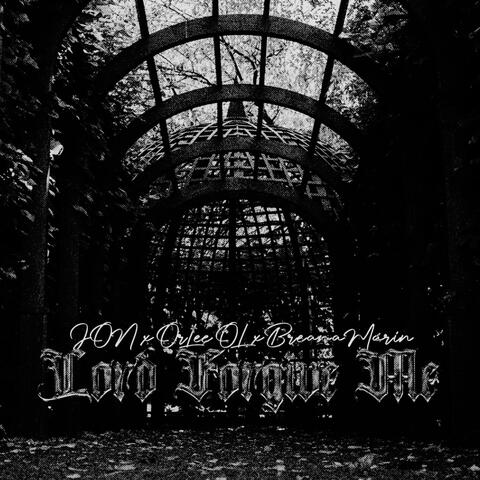 Lord Forgive Me (feat. OrLee OL & Breana Marin)