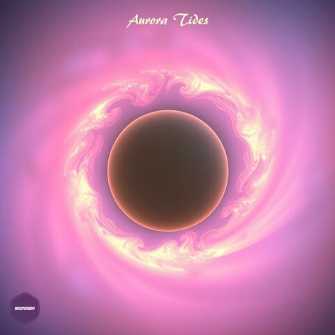 Aurora Tides (Space Age, Indietronica, and Ambient Music)