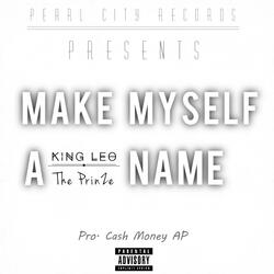 Make Myself A Name (feat. Leo The King)