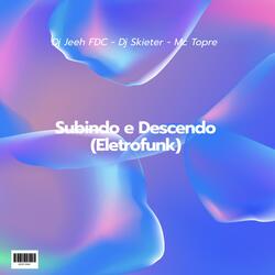 Subindo e Descendo (ELETROFUNK)
