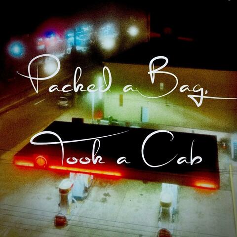 Packed a Bag, Took a Cab