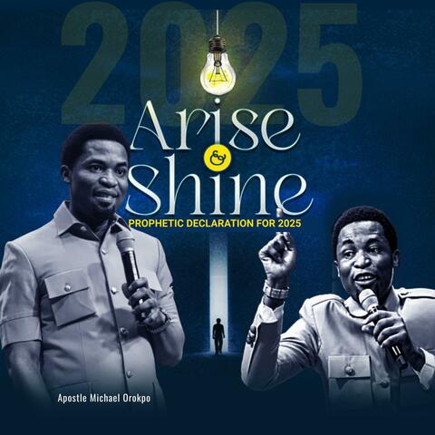 Arise And Shine, Prophetic Declaration For 2025 (Live Session)