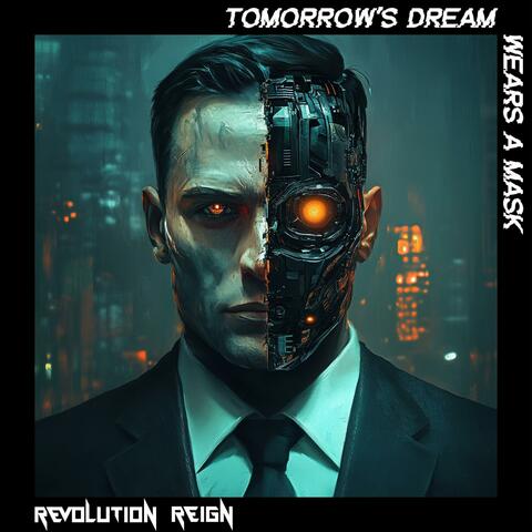 Tomorrow's Dream Wears A Mask
