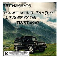 Trust none (feat. Pmn jeff & Meir loww)