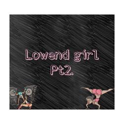 Lowend girl (feat. Court loww, Pce bj & Dtae Escobar) (Remix)