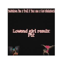 Lowend girl part2 (feat. Kb trell, Ymc zee & SOS Shakeback) (Remix)