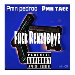 Fck renzoboyz (feat. Pmn pedroo & Pmn tae)