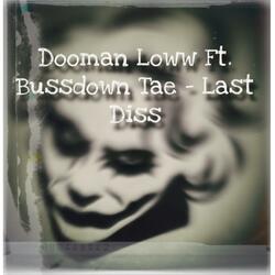 Last diss (feat. Doomanloww)
