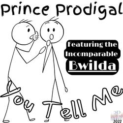 You Tell Me (feat. Bwilda)