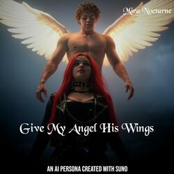 Give My Angel His Wings (feat. Mira Nocturne)