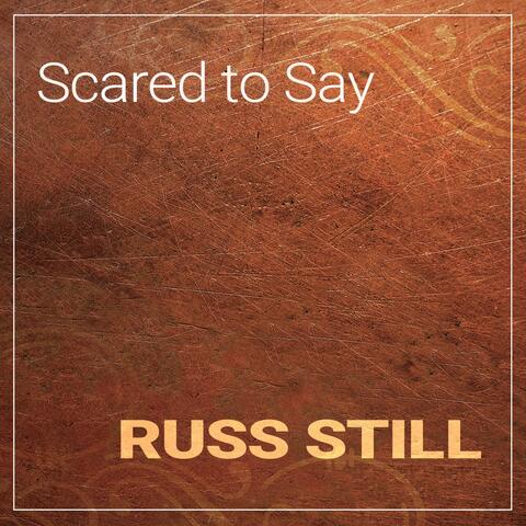 Scared to Say