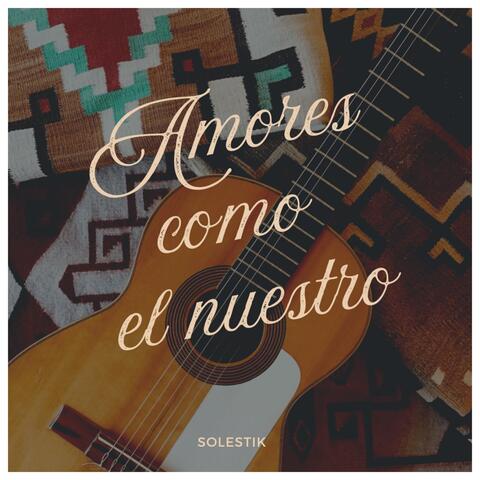 Amores como el nuestro