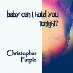 Baby Can I Hold You Tonight?