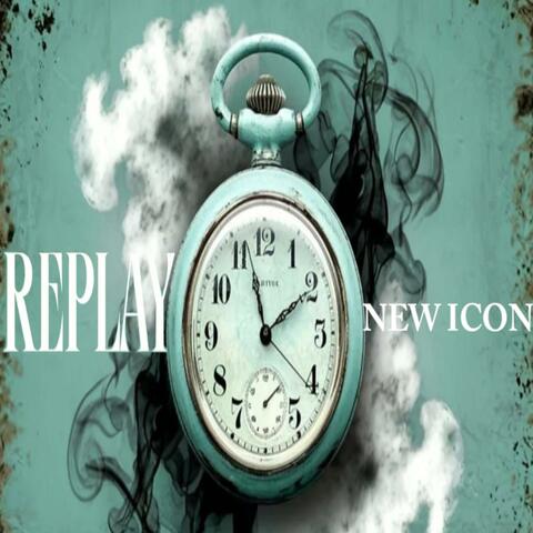 Replay (feat. New Icon)