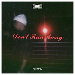 Don't Run Away