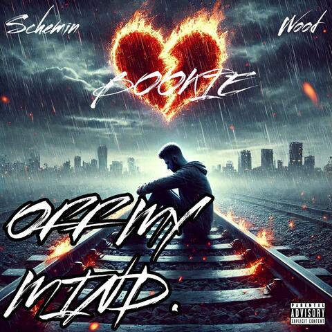OFF MY MIND.feat. ScheminBandzUp X WOOD