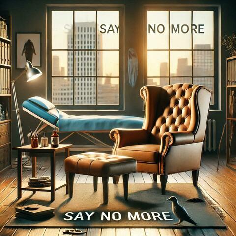 Say No More