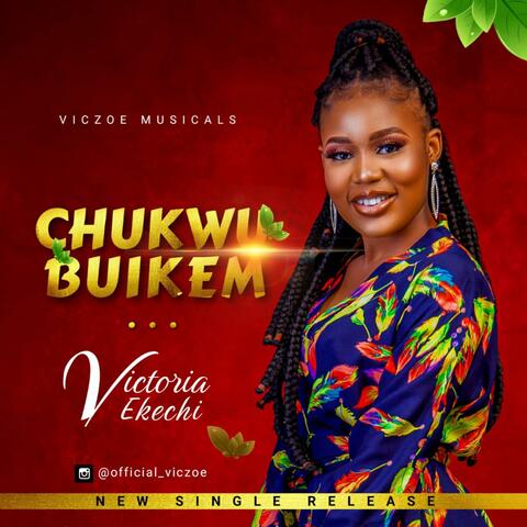 Chukwu-bu-ikem /Victoria Ekechi
