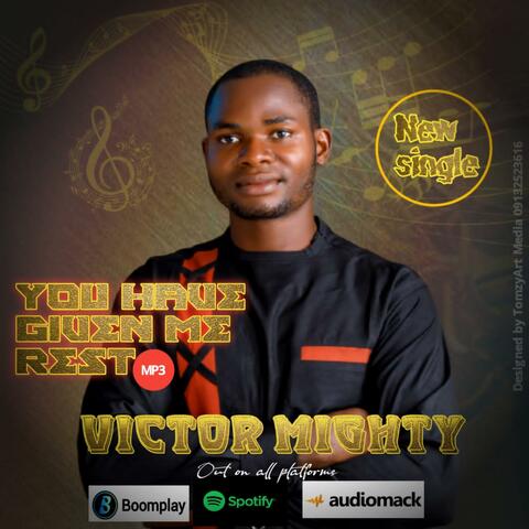 YOU HAVE GIVEN ME REST by Victor Mighty