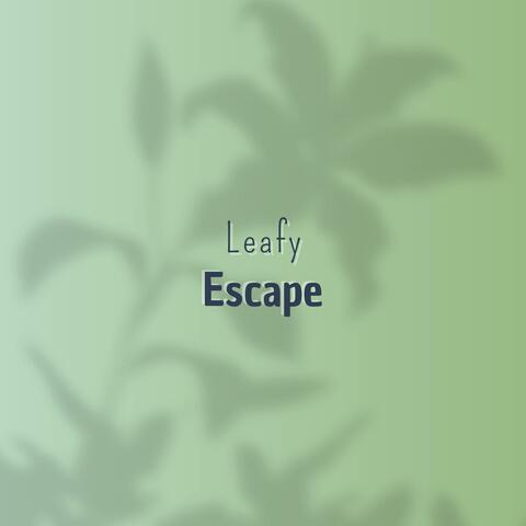 Leafy Escape