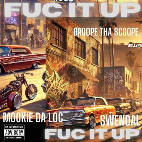 FUC IT UP (feat. DROOPE THA SCOOPE & SWENDAL)