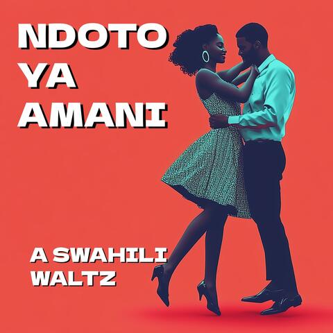 Ndoto ya Amani (A Swahili Waltz)