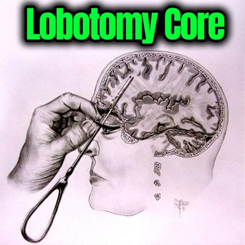 Lobotomy Give It To Me Song