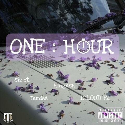 One Hour (feat. KingAsh, Tamieè & ICLOUD FZ)