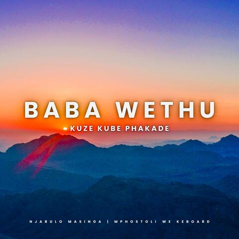 Baba Wethu (feat. Mphostoli We Keyboard) [Kuze Kube Phakade]