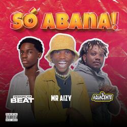 Só Abana (feat. Mister Aizy e Vedapilha Beat)