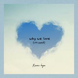 Why We Love (stripped)
