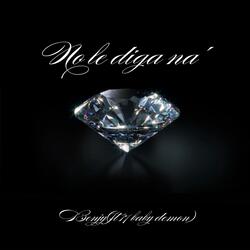 No le digan na' (feat. 1 7 BABY DEMON)