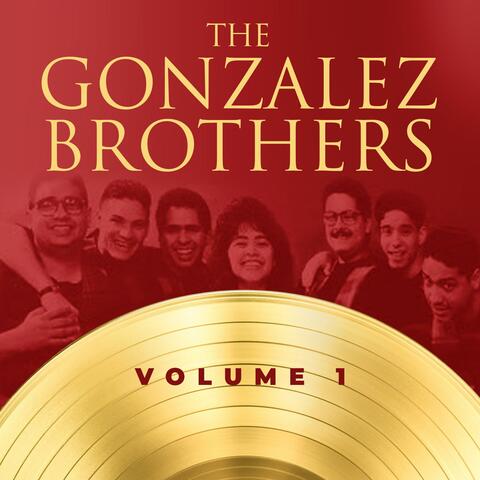 The Gonzalez Brothers Volume 1