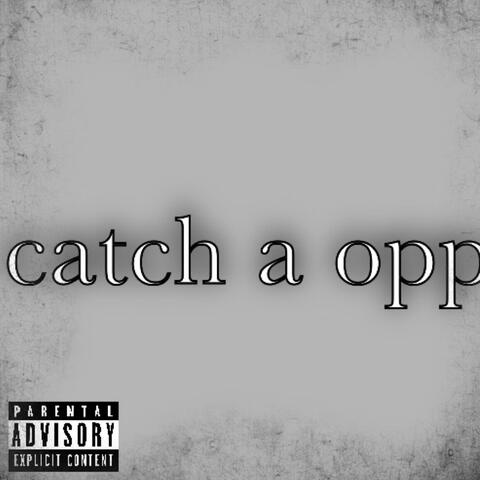 catch a opp