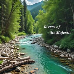 Rivers of the Majestic