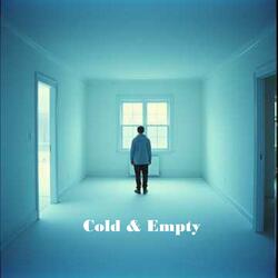 Cold & Empty
