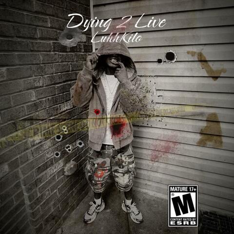 Dying 2 Live