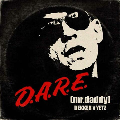 D.A.R.E (mr.daddy)  (feat. YETZ)