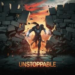 I'll be UNSTOPPABLE