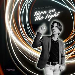 Turn On The Light (Electrified Remix)