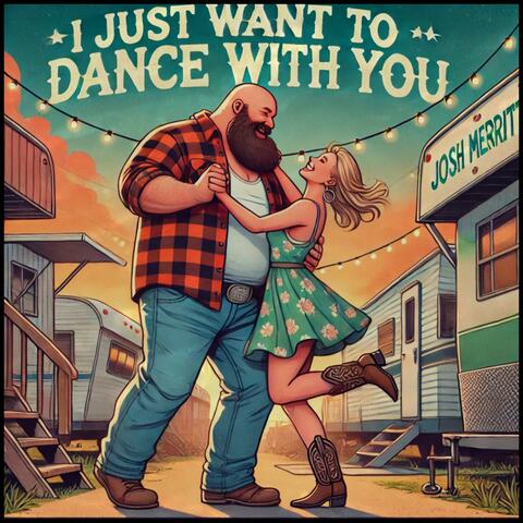 I Just Want to Dance with You