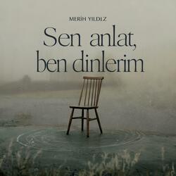 Sen Anlat, Ben Dinlerim
