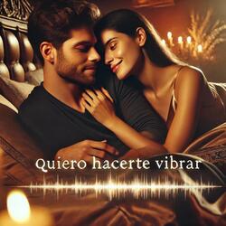 Quiero Hacerte Vibrar