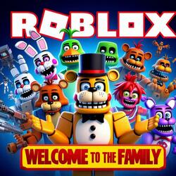 Welcome To The Family (FNAF X Roblox)