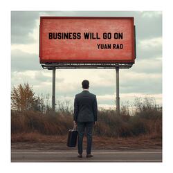 Business will go on