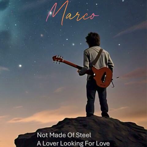 Not Made Of Steel/A Lover Looking For Love