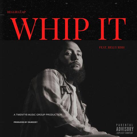 Whip It (feat. Relly Rish)